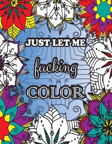 Just Let me Fucking Color