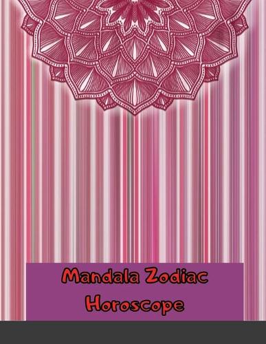 Mandala Zodiac Horoscope - Adult Coloring Book