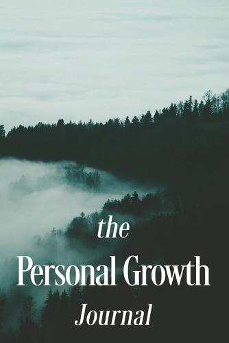 The Personal Growth Journal for Teens and Young Adults