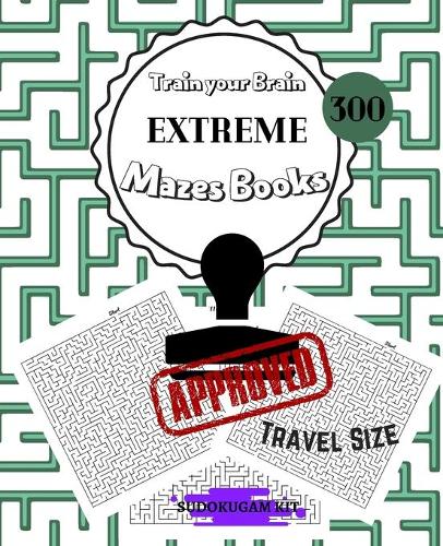 Train Your Brain EXTREME Mazes Book 300