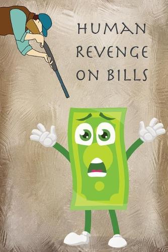 Human Revenge on Bills
