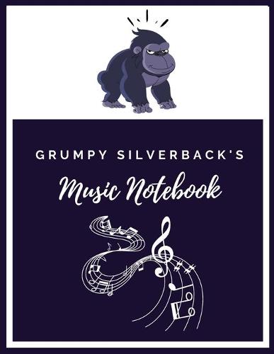 Grumpy Silverback's Music Notebook