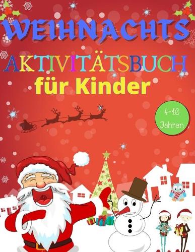 Weihnachts Aktivitatsbuch fur Kinder 4-10 Jahren