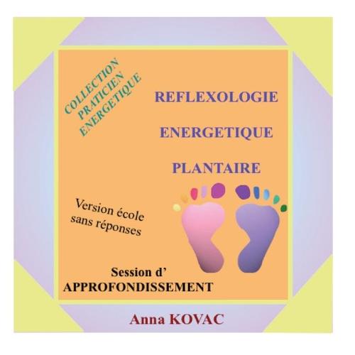 Manuel Ecole Reflexologie Energetique Plantaire Approfondissement