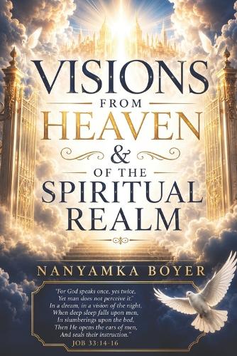 Visions From Heaven & Of The Spiritual Realm