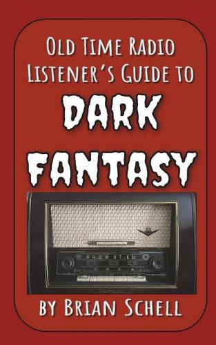 Old-Time Radio Listener's Guide to Dark Fantasy