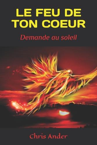 Le Feu de Ton Coeur