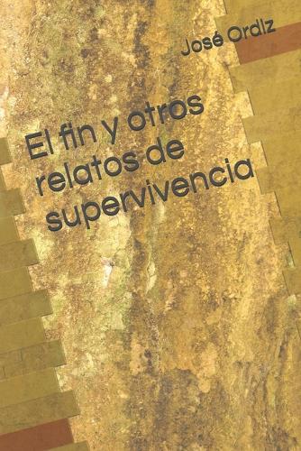 El fin y otros relatos de supervivencia