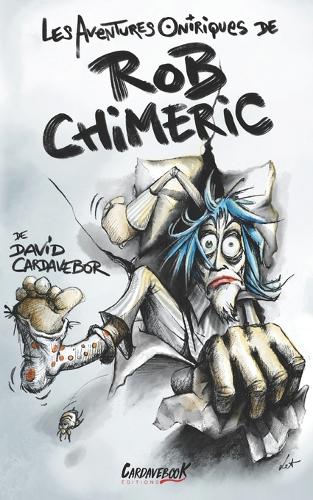 Les Aventures Oniriques de Rob Chiméric