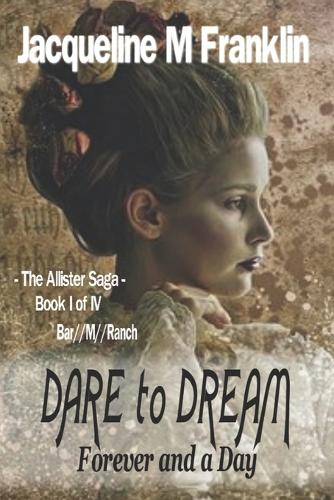 Dare To Dream (The Allister Saga) Book 1