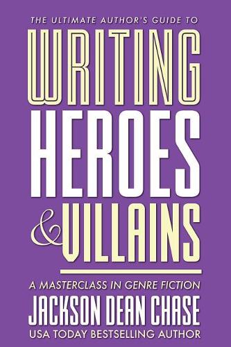 Writing Heroes and Villains