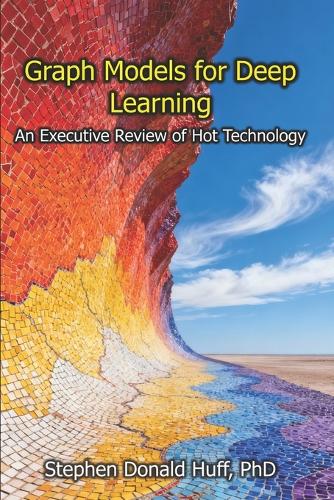 Graph Models for Deep Learning