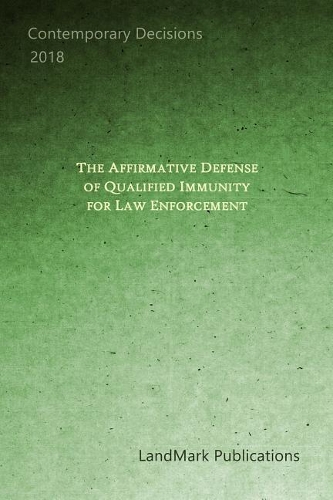 The Affirmative Defense of Qualified Immunity for Law Enforcement