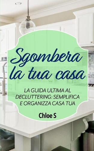 Sgombera la tua casa