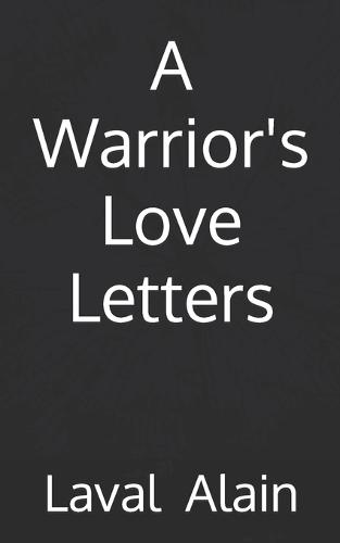 A Warrior's love letters