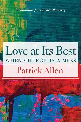 Love at Its Best When Church Is a Mess