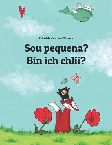 Sou pequena? Bin ich chlii?