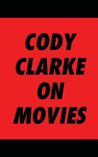 Cody Clarke On Movies