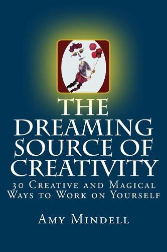 The Dreaming Source of Creativity