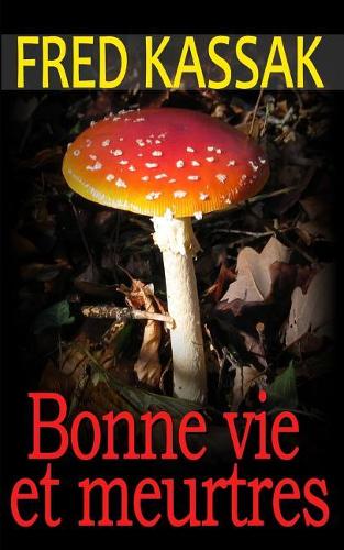 Bonne vie et meurtres