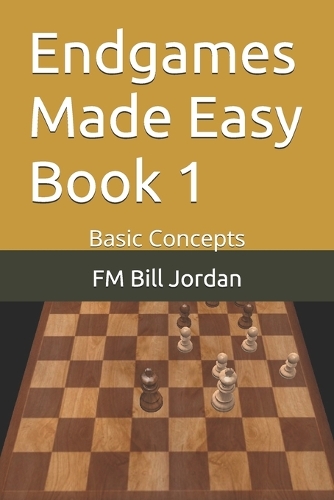 Endgames Made Easy Book 1