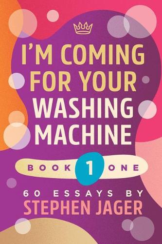 I'm Coming For Your Washing Machine. Book 1