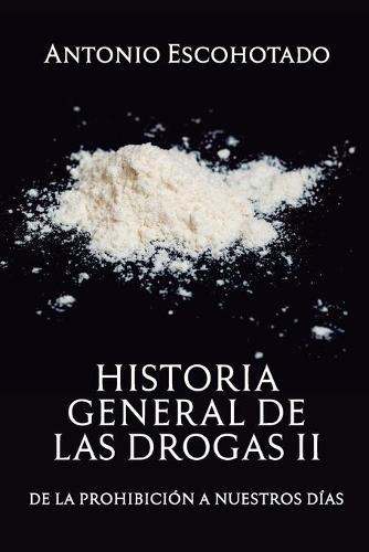 Historia general de las drogas. Tomo 2
