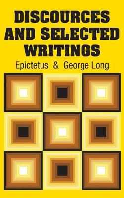 Discources and Selected Writings