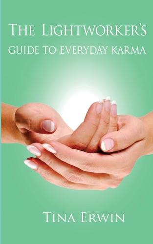 The Lightworker's Guide to Everyday Karma