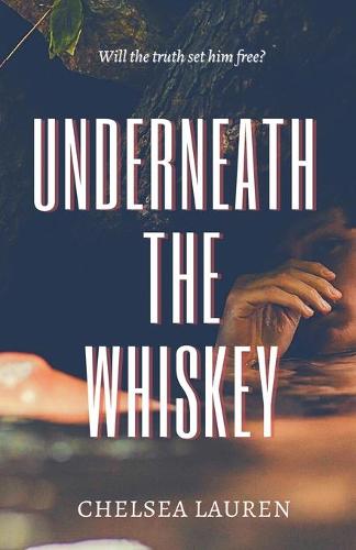 Underneath the Whiskey