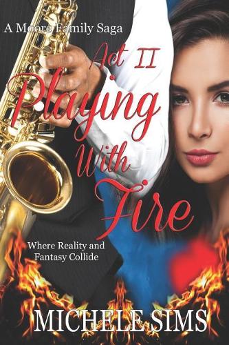 Act II. Playing with Fire