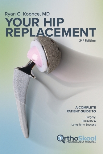 Your Hip Replacement (Updated and Expanded Second Edition)