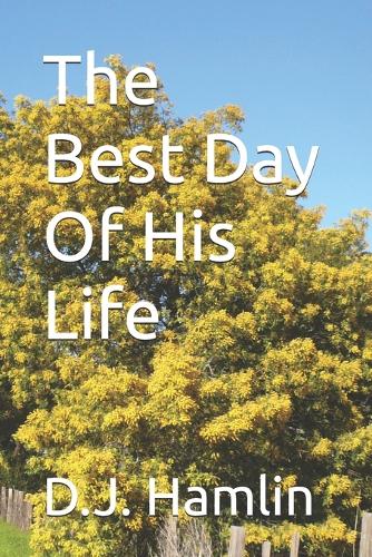 The Best Day of His Life