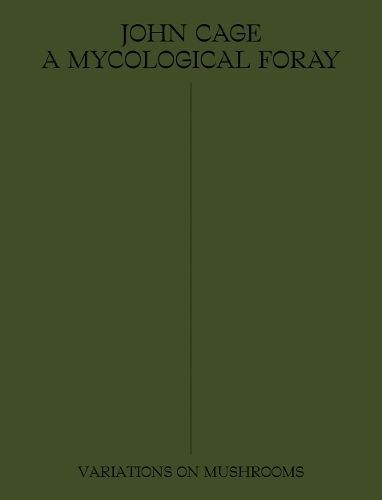 John Cage: A Mycological Foray