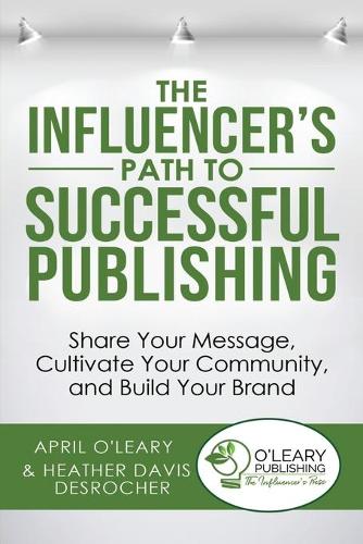 The Influencer's Path to Successful Publishing