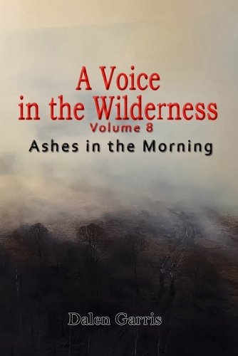 A Voice in the Wilderness - Ashes in the Morning
