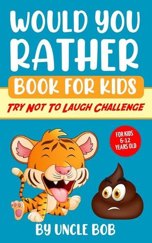 Would You Rather Book for Kids - Try Not to Laugh Challenge