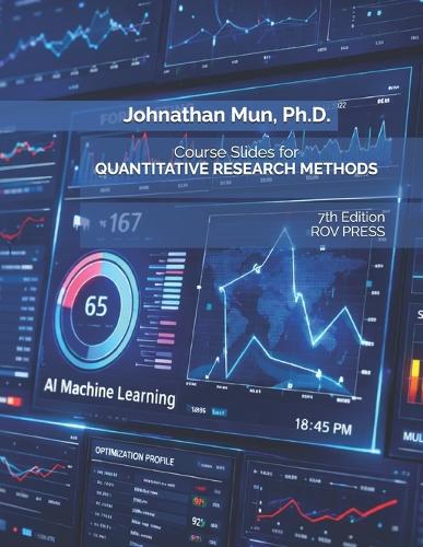Course Slides for Quantitative Research Methods Using Risk Simulator and ROV BizStats Software