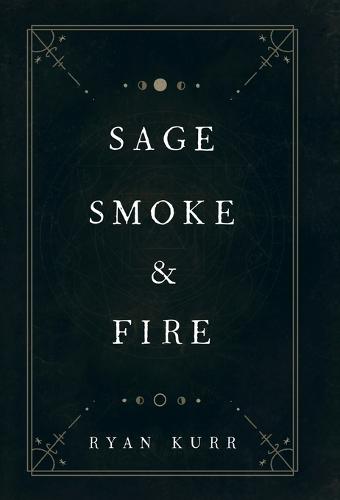 Sage, Smoke & Fire