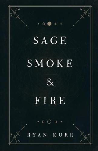 Sage, Smoke & Fire