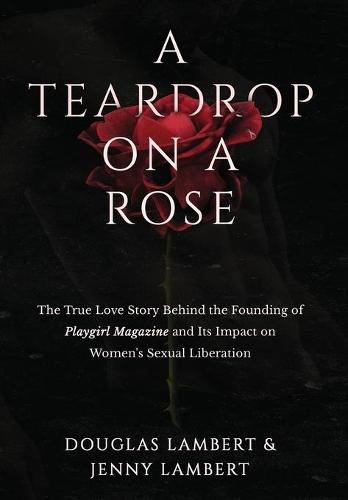 A Teardrop on a Rose