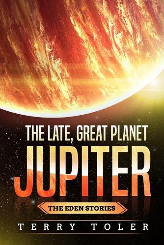 The Late, Great Planet Jupiter