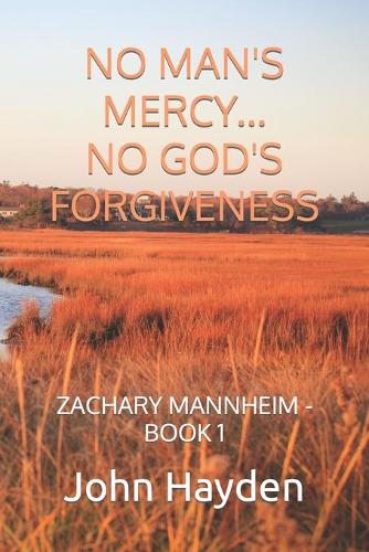 No Man's Mercy...No God's Forgiveness