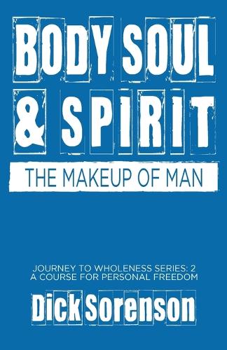 Body Soul and Spirit