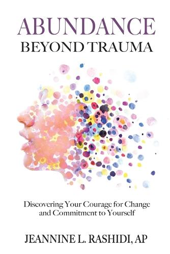 Abundance Beyond Trauma