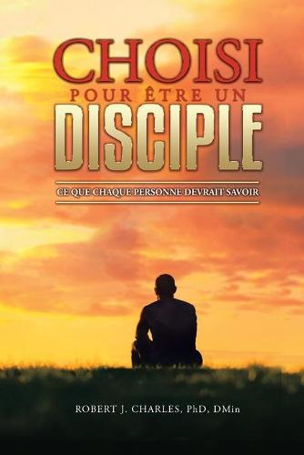 Choisi Pour Etre Un Disciple