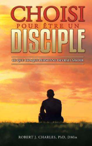 Choisi Pour Etre Un Disciple