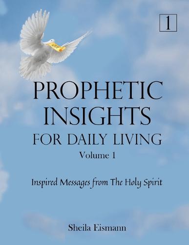 Prophetic Insights For Daily Living Volume 1