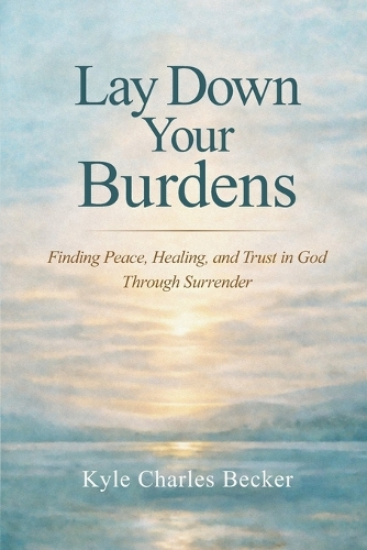 Lay Down Your Burdens