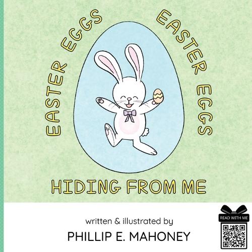 Easter Eggs, Easter Eggs, Hiding From Me
